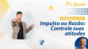 Impulso ou Razão: Controle suas atitudes